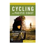 Cycling the Pacific Coast: The Complete Guide from Canada to Mexico