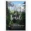 The Spirit of the Trail: A Journey to Fulfillment Along the Continental Divide